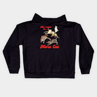 All I Want Is More Cat Kids Hoodie